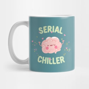 Serial chiller brain typography Mug